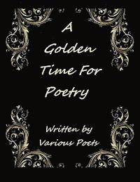 bokomslag A Golden Time For Poetry: Written by Various Artist