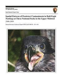 bokomslag Spatial Patterns of Persistent Contaminants in Bald Eagle Nestlings at Three National Parks in the Upper Midwest, 2006-2009