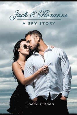 Cheryl Obrien - Jack and Roxanne: A Spy Story, Häftad