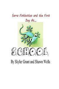 Sarra Finklestien and the First Day at S.C.H.O.O.L. 1