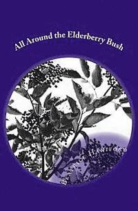 bokomslag All Around The Elderberry Bush: Musings of a nonagenarian