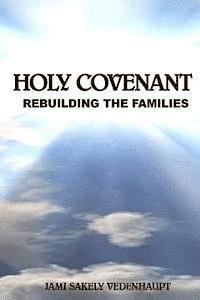 bokomslag Holy Covenant Rebuilding the Families
