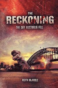 bokomslag The Reckoning: The Day Australia Fell