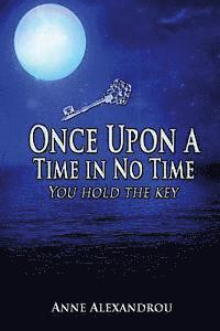 bokomslag Once Upon A Time in No Time: You Hold the Key