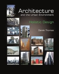 bokomslag Architecture and the Urban Environment - Holistic Design