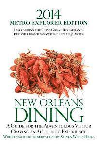 bokomslag 2014 New Orleans Dining METRO EXPLORER EDITION: A Guide for the Hungry Visitor Craving an Authentic Experience