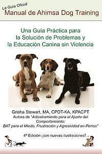 bokomslag Manual Oficial de Ahimsa Dog Training: Una Guía Práctica para la Solución de Problemas y la Educación Canina sin Violencia
