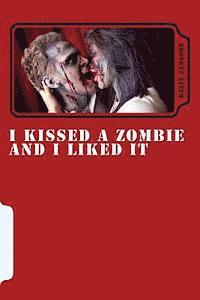 bokomslag I Kissed a Zombie and I Liked It: 3 Zombie Short Stories and 1 Rude Monkey