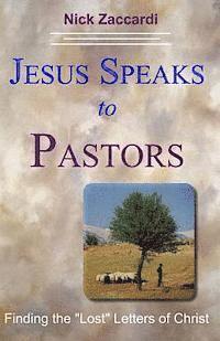 bokomslag Jesus Speaks to Pastors: Finding the "Lost" Letters of Christ