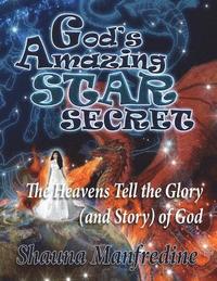 bokomslag God's Amazing Star Secret: The Heavens Tell the Glory (Story) of God