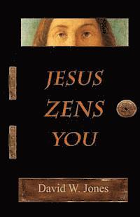 David W. Jones - Jesus Zens You, Häftad