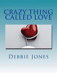 bokomslag Crazy Thing Called Love: Poetry of a Broken Heart