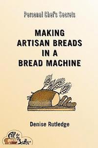 Making Artisan Breads in a Bread Machine 1