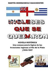 Ingleses que se quedaron: Novela historica 1