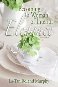 Becoming a Woman of Interior Elegance 1