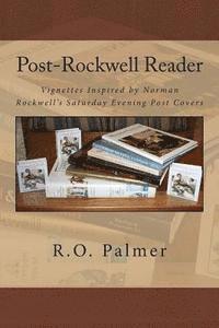 R. O. Palmer - Post-Rockwell Reader: Vignettes inspired by Norman Rockwell Saturday Evening Post covers, Häftad