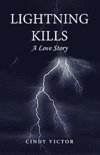 bokomslag Lightning Kills, A Love Story