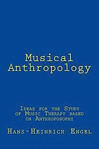 bokomslag Musical Anthropology: Ideas for the Study of an anthroposophical Music Therapy