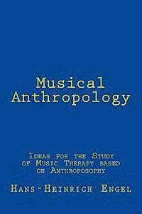bokomslag Musical Anthropology: Ideas for the Study of an anthroposophical Music Therapy