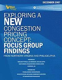 Exploring a New Congestion Pricing Concept: Focus Group Findings from Northern Virginia and Philadelphia 1