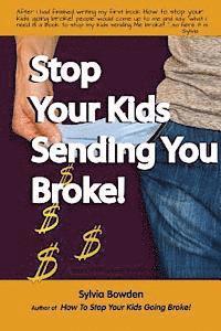 Sylvia Bowden - Stop Your Kids Sending You Broke, Häftad