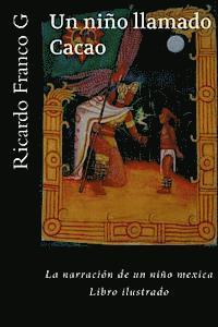 Un niño llamado Cacao.: El niño que llamaron Cacao 1