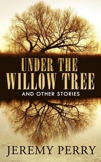 bokomslag Under the Willow Tree and Other Stories