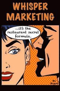 bokomslag Whisper Marketing: The Secret Restaurant Formula