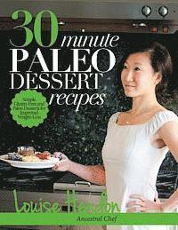 bokomslag 30-Minute Paleo Dessert Recipes: Simple Gluten-Free and Paleo Desserts for Improved Weight-Loss