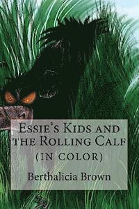 Luke Brown, Berthalicia Brown - Essie's Kids and the Rolling Calf (IN COLOR), Häftad