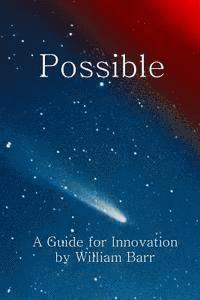 William Barr - Possible: A Guide for Innovation, Häftad