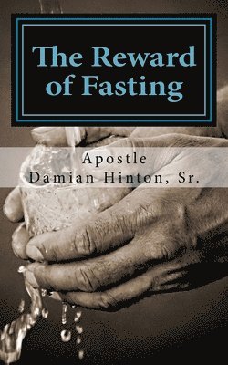 Damian a. Hinton Sr - The Reward of Fasting, Häftad