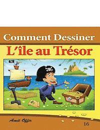bokomslag Comment Dessiner des Comics - L'île au Trésor: Livre de Dessin: