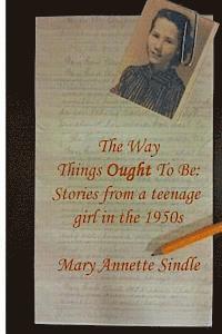 bokomslag The Way Things Ought To Be: Stories from a teenage girl in the 1950s