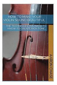 How To Make Your Violin Sound Beautiful 1