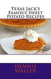 bokomslag Texas Jack's Famous Sweet Potato Recipes
