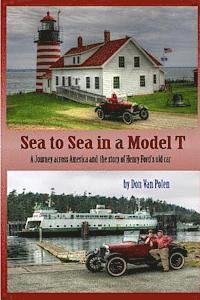 bokomslag Sea to Sea in a Model T: The Story of Henry Fords Old Car