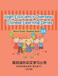 bokomslag High-Efficiency Overseas Chinese Learning Series, Word Study Series, 5a: Word Study Series,