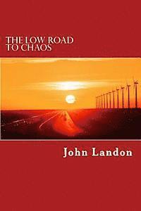 bokomslag The Low Road to Chaos: A Jake Loner Adventure
