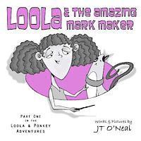 bokomslag Loola & the Amazing Mark Maker