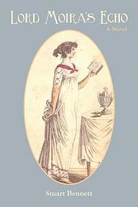 Stuart Bennett - Lord Moira's Echo, Häftad