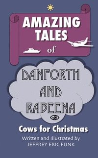 bokomslag Amazing Tales of Danforth and Rabeena: Cows for Christmas