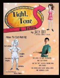 Jack Witt - Tight, Tone, and Trim: How to get rid of Cankles, Bat Wings, Thunder Thighs, and Muffin Tops. And much, much more!, Häftad