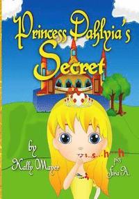 bokomslag Princess Dahlyia's Secret: Beautifully Illustrated Rhyming Picture Book (Beginner Readers ages 2-6)