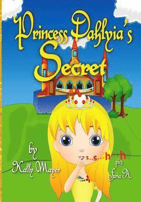 Princess Dahlyia's Secret: Beautifully Illustrated Rhyming Picture Book (Beginner Readers ages 2-6) 1