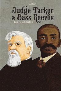 bokomslag Judge Parker and Bass Reeves: Two Fisted Justice