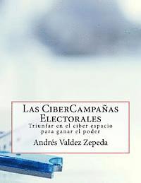 bokomslag Las CiberCampañas Electorales: Triunfar en el ciber espacio para ganar el poder