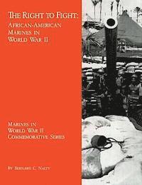 Bernard C. Nalty - The Right to Fight: African-American Marines in World War II, Häftad