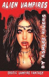 Ashlee Rivers - Alien Vampires, Häftad