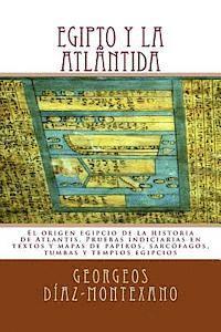 Georgeos Díaz-Montexano - EGIPTO y la ATLÁNTIDA: El origen egipcio de la historia de Atlantis. Pruebas indiciarias en textos y mapas de papiros, sarcófagos, tumbas y t, Häftad